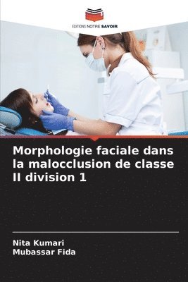 bokomslag Morphologie faciale dans la malocclusion de classe II division 1