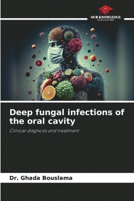 bokomslag Deep fungal infections of the oral cavity