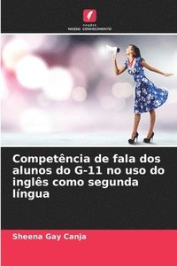 bokomslag Competência de fala dos alunos do G-11 no uso do inglês como segunda língua