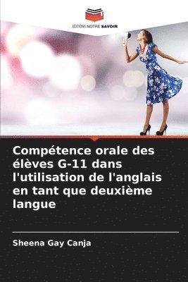 bokomslag Comptence orale des lves G-11 dans l'utilisation de l'anglais en tant que deuxime langue