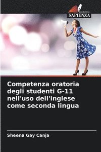 bokomslag Competenza oratoria degli studenti G-11 nell'uso dell'inglese come seconda lingua