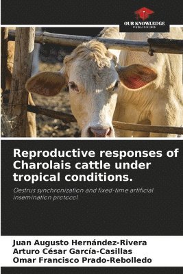 bokomslag Reproductive responses of Charolais cattle under tropical conditions.