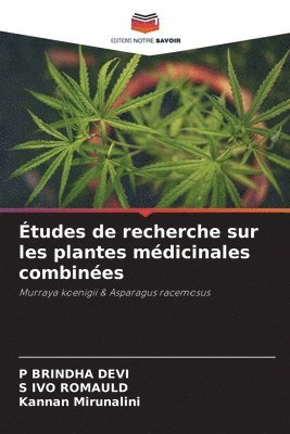 P Brindha Devi, S Ivo Romauld, Kannan Mirunalini, P. Brindha Devi, S. Ivo Romauld - Études de recherche sur les plantes médicinales combinées, Häftad