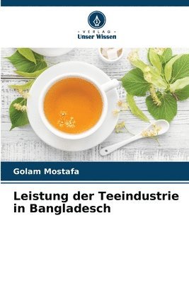 bokomslag Leistung der Teeindustrie in Bangladesch