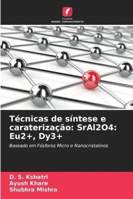 Técnicas de síntese e caraterização: SrAl2O4: Eu2+, Dy3+ 1