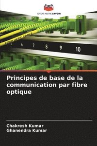 bokomslag Principes de base de la communication par fibre optique