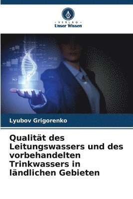 bokomslag Qualitt des Leitungswassers und des vorbehandelten Trinkwassers in lndlichen Gebieten