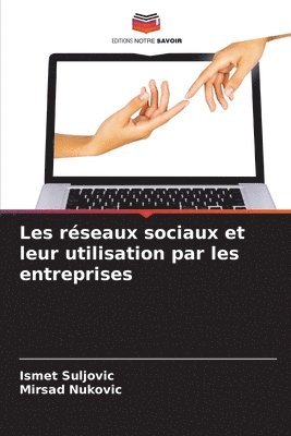 Ismet Suljovic, Mirsad Nukovic - Les réseaux sociaux et leur utilisation par les entreprises, Häftad