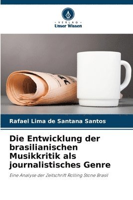 bokomslag Die Entwicklung der brasilianischen Musikkritik als journalistisches Genre