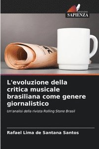 bokomslag L'evoluzione della critica musicale brasiliana come genere giornalistico