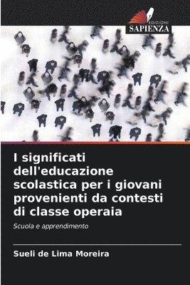 bokomslag I significati dell'educazione scolastica per i giovani provenienti da contesti di classe operaia