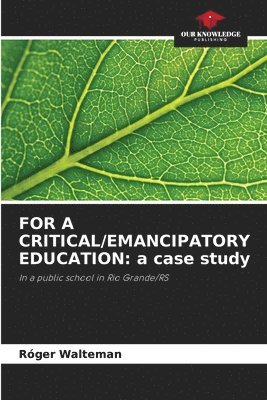 bokomslag For a Critical/Emancipatory Education