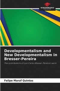 bokomslag Developmentalism and New Developmentalism in Bresser-Pereira