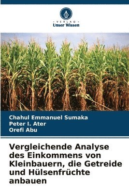 bokomslag Vergleichende Analyse des Einkommens von Kleinbauern, die Getreide und Hülsenfrüchte anbauen