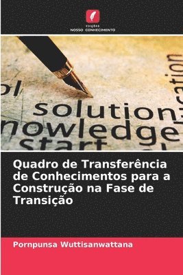 bokomslag Quadro de Transferncia de Conhecimentos para a Construo na Fase de Transio