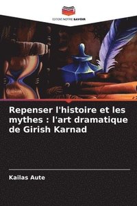 bokomslag Repenser l'histoire et les mythes