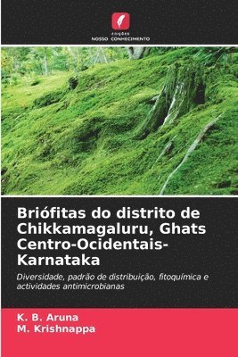 K B Aruna, M Krishnappa, K. B. Aruna, M. Krishnappa - Briófitas do distrito de Chikkamagaluru, Ghats Centro-Ocidentais-Karnataka, Häftad