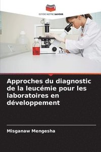 bokomslag Approches du diagnostic de la leucémie pour les laboratoires en développement