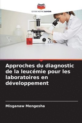 Approches du diagnostic de la leucmie pour les laboratoires en dveloppement 1