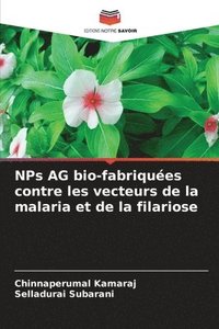 bokomslag NPs AG bio-fabriques contre les vecteurs de la malaria et de la filariose