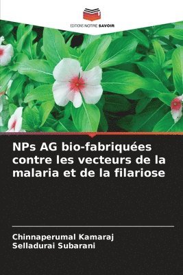 bokomslag NPs AG bio-fabriquées contre les vecteurs de la malaria et de la filariose