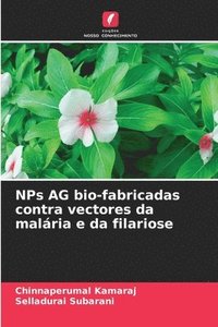 bokomslag NPs AG bio-fabricadas contra vectores da malária e da filariose