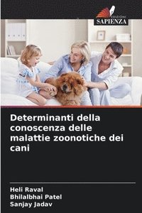 bokomslag Determinanti della conoscenza delle malattie zoonotiche dei cani