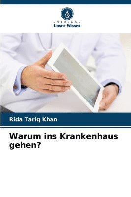 bokomslag Warum ins Krankenhaus gehen?