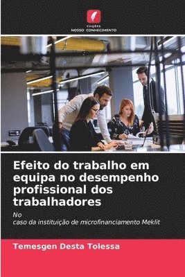 bokomslag Efeito do trabalho em equipa no desempenho profissional dos trabalhadores