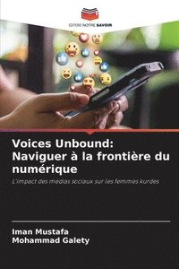 bokomslag Voices Unbound: Naviguer à la frontière du numérique