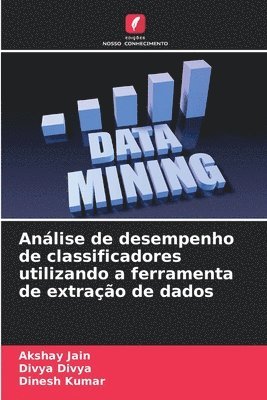 Análise de desempenho de classificadores utilizando a ferramenta de extração de dados 1