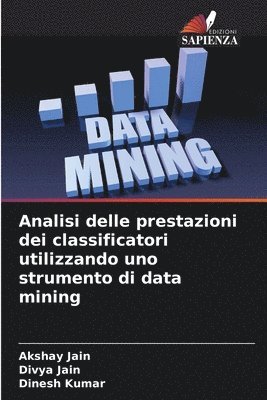 bokomslag Analisi delle prestazioni dei classificatori utilizzando uno strumento di data mining