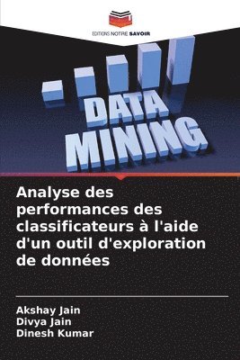 bokomslag Analyse des performances des classificateurs à l'aide d'un outil d'exploration de données