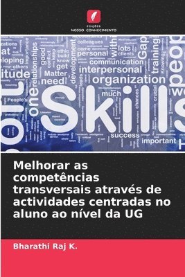 Bharathi Raj K, Bharathi Raj K. - Melhorar as competências transversais através de actividades centradas no aluno ao nível da UG, Häftad