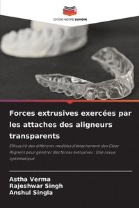 bokomslag Forces extrusives exercées par les attaches des aligneurs transparents