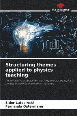 bokomslag Structuring themes applied to physics teaching