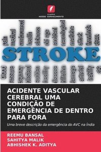 bokomslag Acidente Vascular Cerebral Uma Condio de Emergncia de Dentro Para Fora