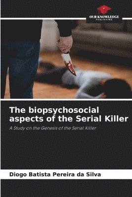 Diogo Batista Pereira Da Silva, Diogo Batista Pereira da Silva - biopsychosocial aspects of the Serial Killer, Häftad