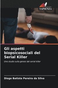 bokomslag Gli aspetti biopsicosociali del Serial Killer