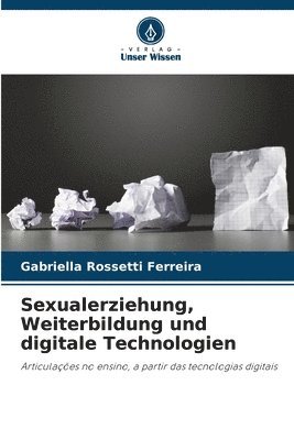 bokomslag Sexualerziehung, Weiterbildung und digitale Technologien