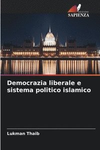 bokomslag Democrazia liberale e sistema politico islamico