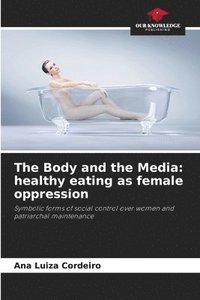 bokomslag The Body and the Media