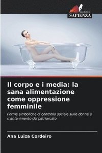 bokomslag Il corpo e i media