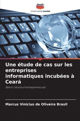 bokomslag Une tude de cas sur les entreprises informatiques incubes  Cear