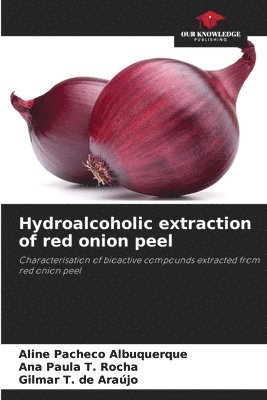 bokomslag Hydroalcoholic extraction of red onion peel