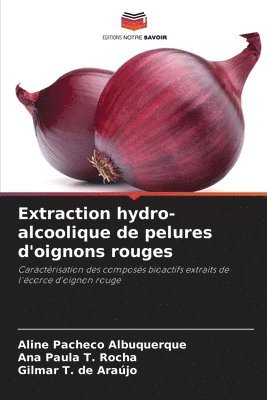 Extraction hydro-alcoolique de pelures d'oignons rouges