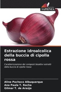 bokomslag Estrazione idroalcolica della buccia di cipolla rossa