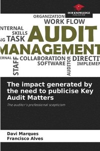 bokomslag The impact generated by the need to publicise Key Audit Matters