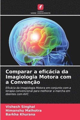 Vishesh Singhal, Himanshu Malhotra, Barkha Khurana - Comparar a eficácia da Imagiologia Motora com a Convenção, Häftad