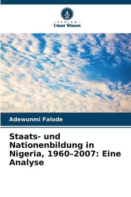 bokomslag Staats- und Nationenbildung in Nigeria, 1960-2007